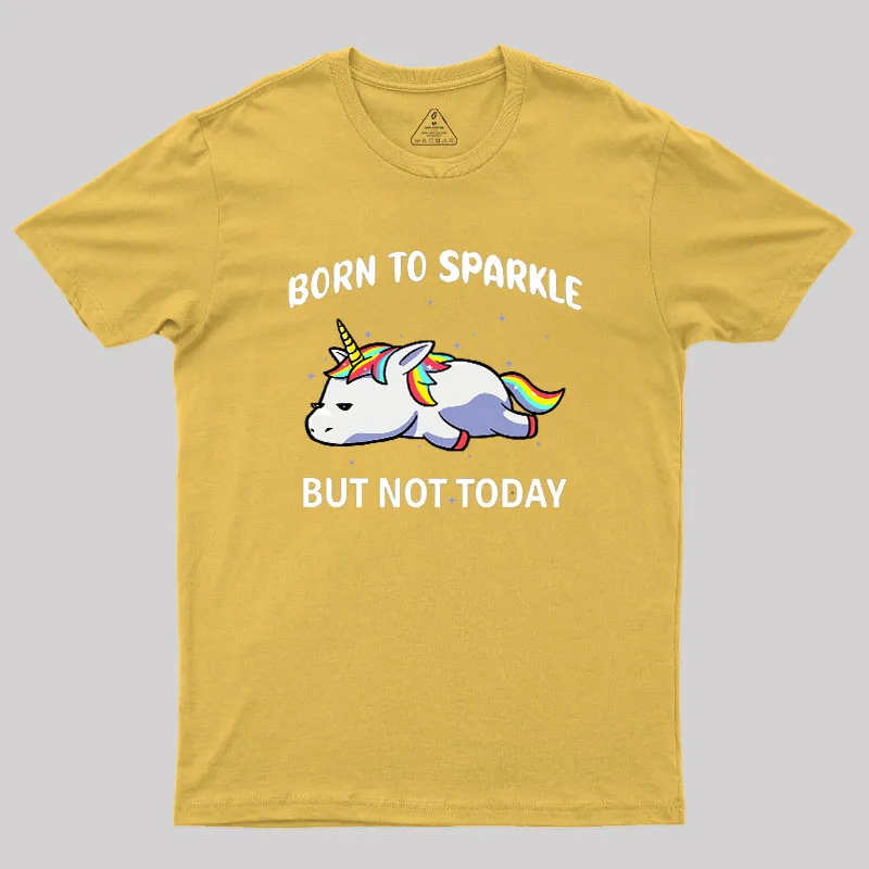 Born To Sparkle Geek T-Shirt - Image 8