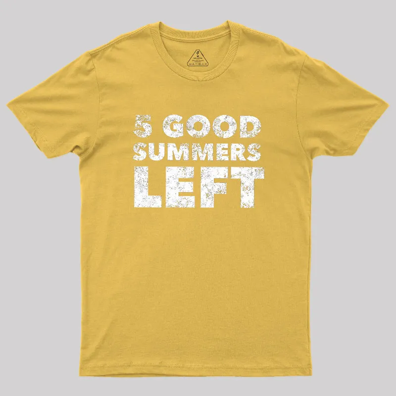 Five Good Summers Left Geek T-Shirt - Image 8