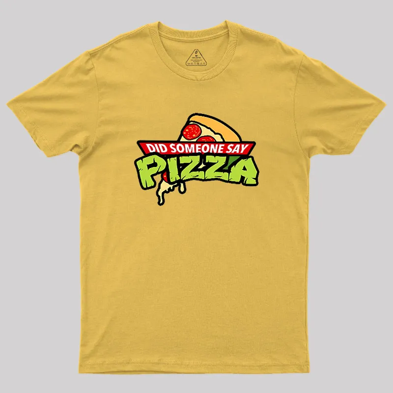 Did Someone Say Pizza Geek T-Shirt - Image 8