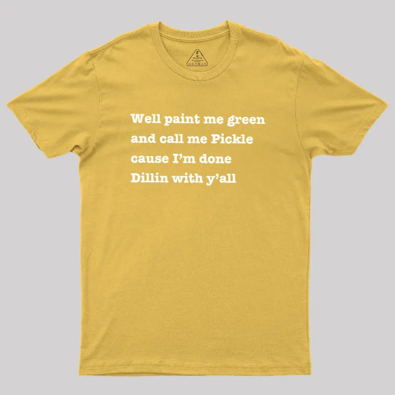 Dill With You Geek T-Shirt - Image 9