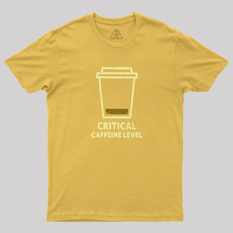 Critical Caffeine Level Geek T-Shirt - Image 8