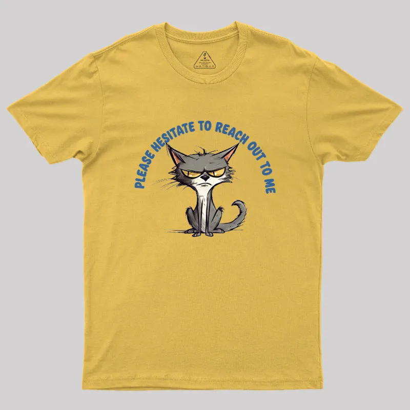 Please Hesitate To Reach Out To Me Geek T-Shirt - Image 8