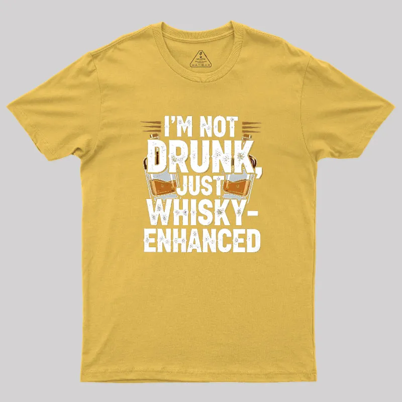I'm Not Drunk Just Whisky-Enhanced Geek T-Shirt - Image 8