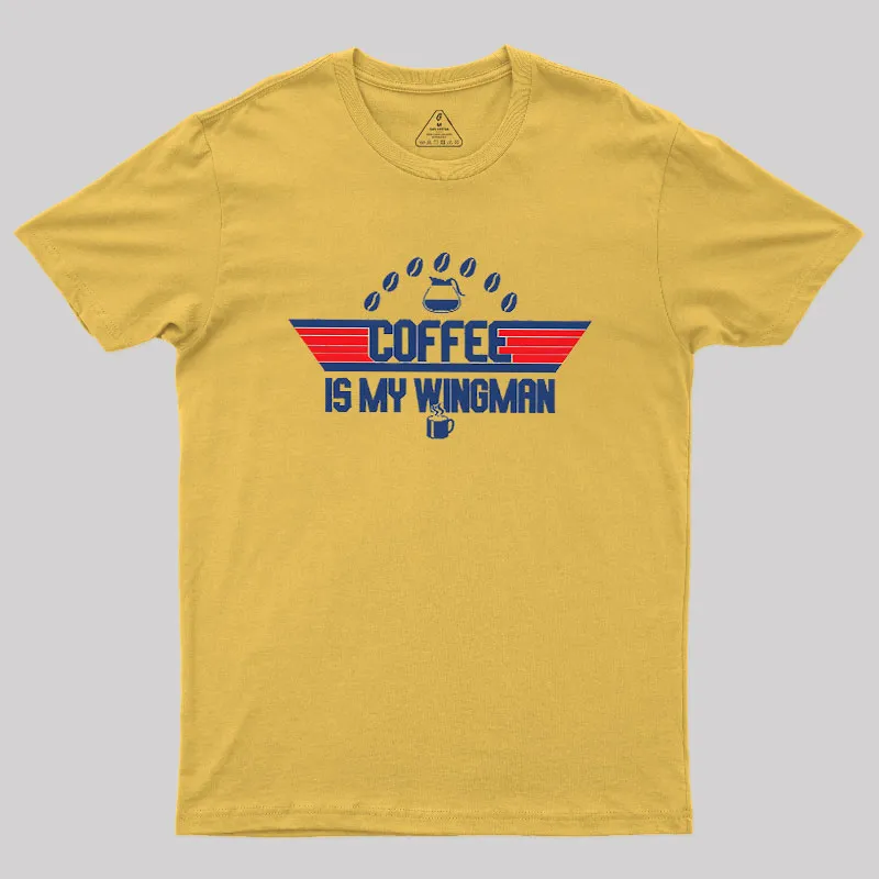 Coffee Is My Wingman Geek T-Shirt - Image 3