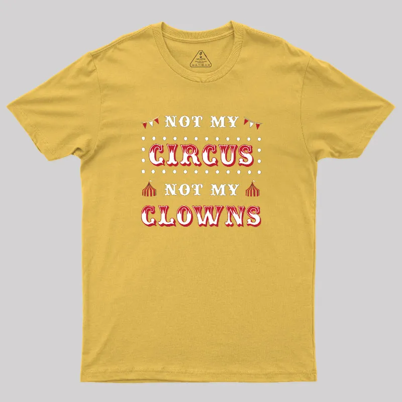 Not My Clowns Geek T-Shirt - Image 7