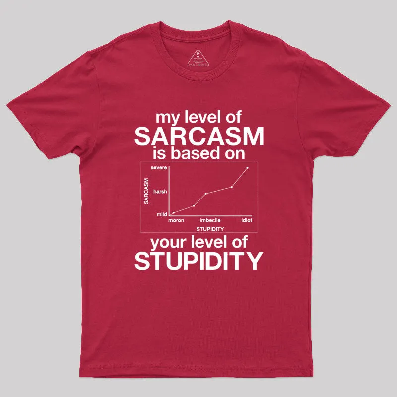 My Level Of Sarcasm T-Shirt - Image 7