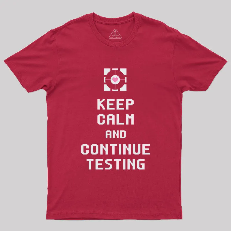 Keep Calm and Continue Testing T-Shirt - Image 7