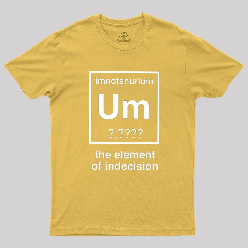 Element Of Indecision Geek T-Shirt - Image 8