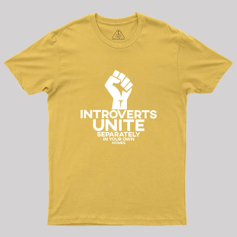 INTROVERTS UNITE Separately In Your Own Homes Geek T-Shirt - Image 8