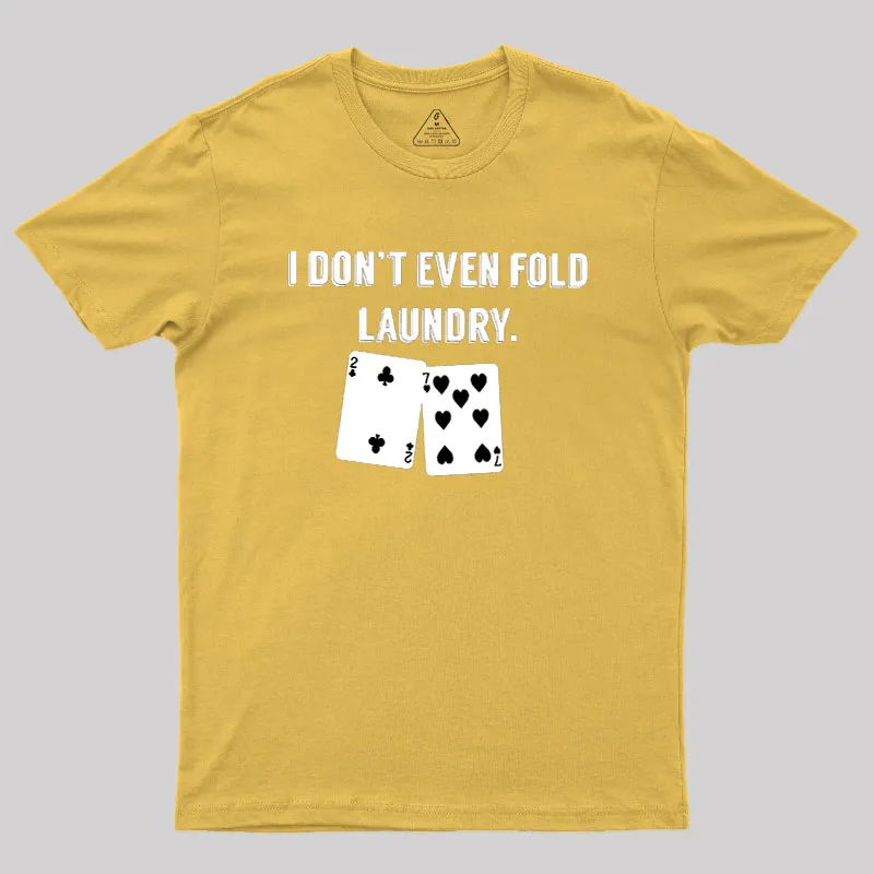 Fold Laundry Funny Poker Geek T-Shirt - Image 7