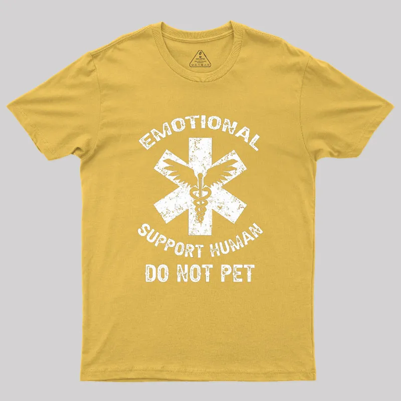 Emotional Support Human Do Not Pet Geek T-Shirt - Image 7