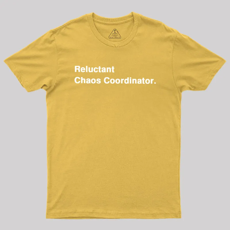Reluctant Chaos Coordinator Geek T-Shirt - Image 8