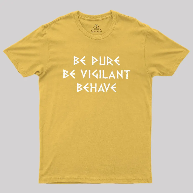 Be Pure Be Vigilant Behave Geek T-Shirt - Image 8