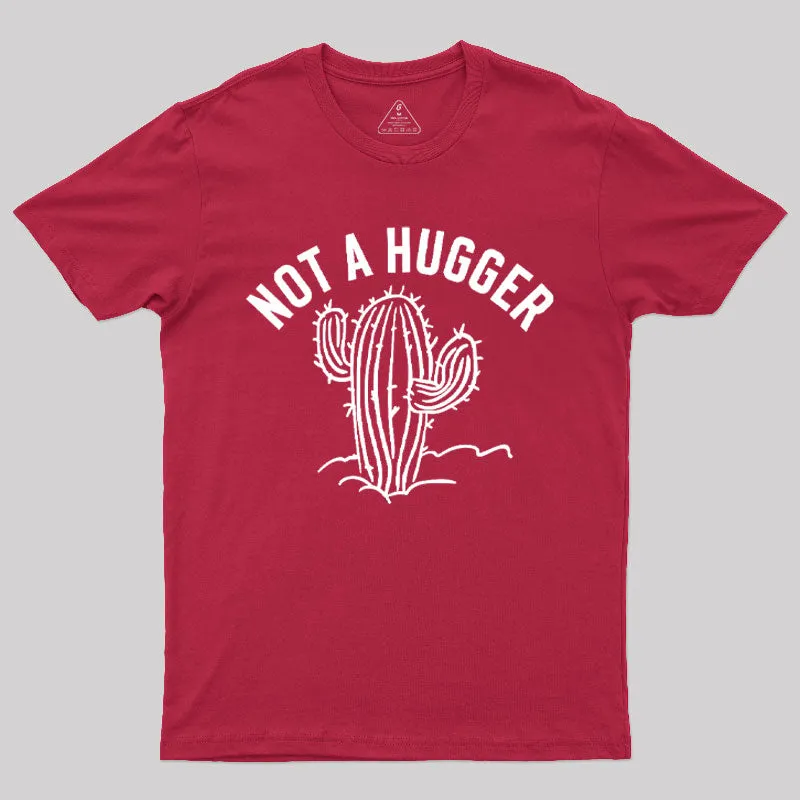 Not a Hugger Cactus Funny Sarcastic T-Shirt - Image 7