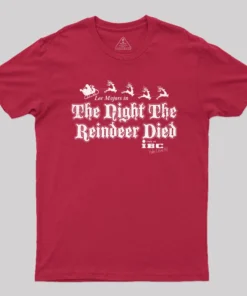 The Night The Reindeer Died T-Shirt