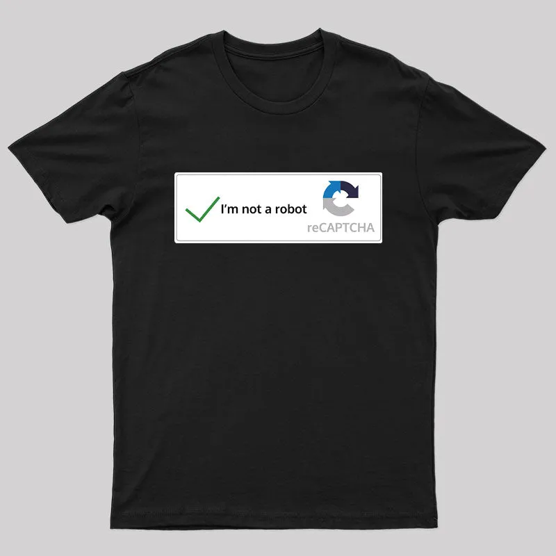 I'm not a robot T-Shirt