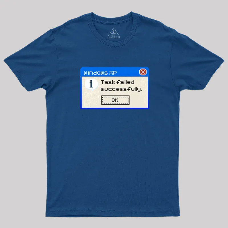 Task failed Successfully T-Shirt
