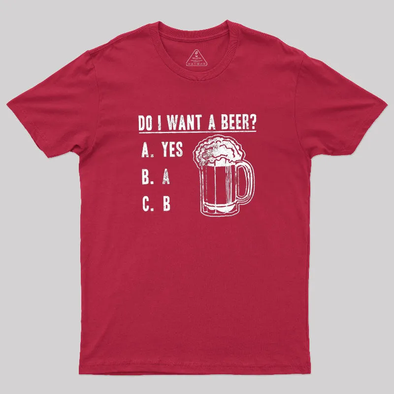Do I Want A Beer T-Shirt - Image 6