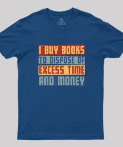Why I Buy Books T-Shirt
