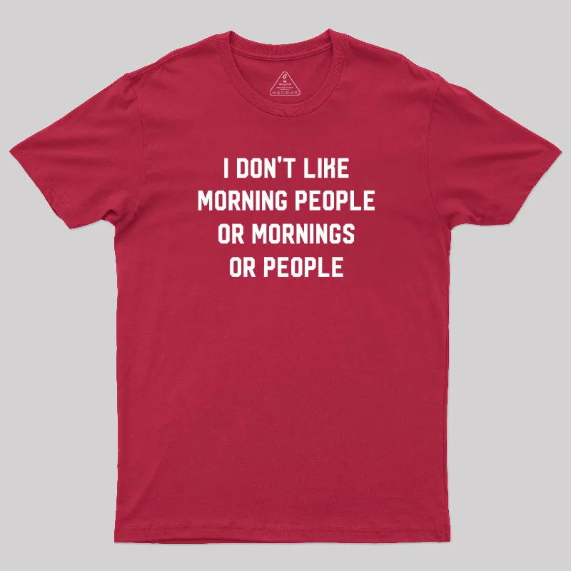 I Don't Like Morning People T-Shirt - Image 7