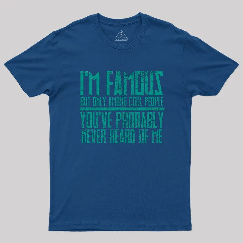 I'm Famous Among Cool People T-Shirt - Image 2