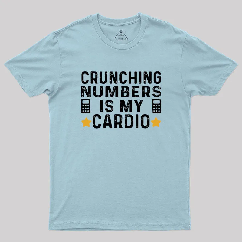 Crunching Numbers is My Cardio Funny Accounting Geek T-Shirt - Image 9