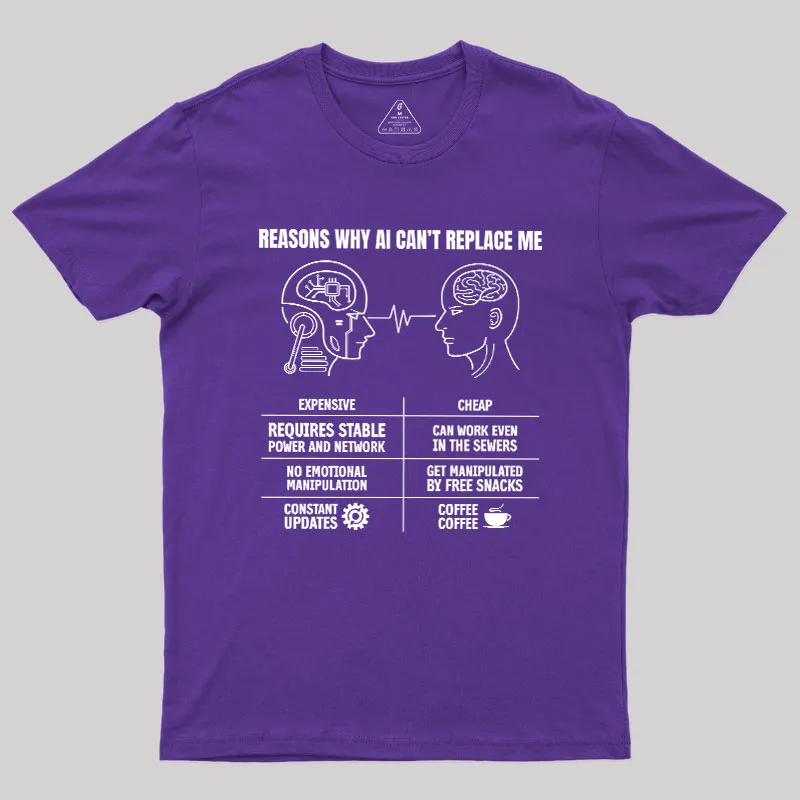 Reasons Why Ai Cant Replace Me Geek T-Shirt - Image 6