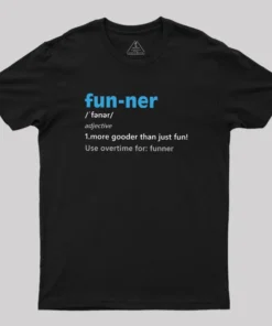 More Gooder Than Just Fun Geek T-Shirt