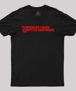 Furnished Caves & Reptile Arsonists Geek T-Shirt