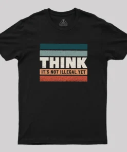 Think Still Legal Geek T-Shirt