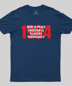 Alternative view of War is Peace Freedom is Slavery Ignorance is Strength Geek T-Shirt