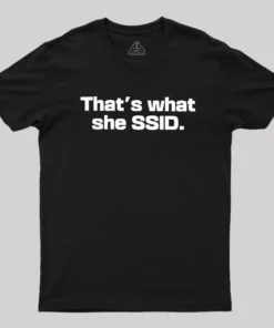That's What She SSID Geek T-Shirt