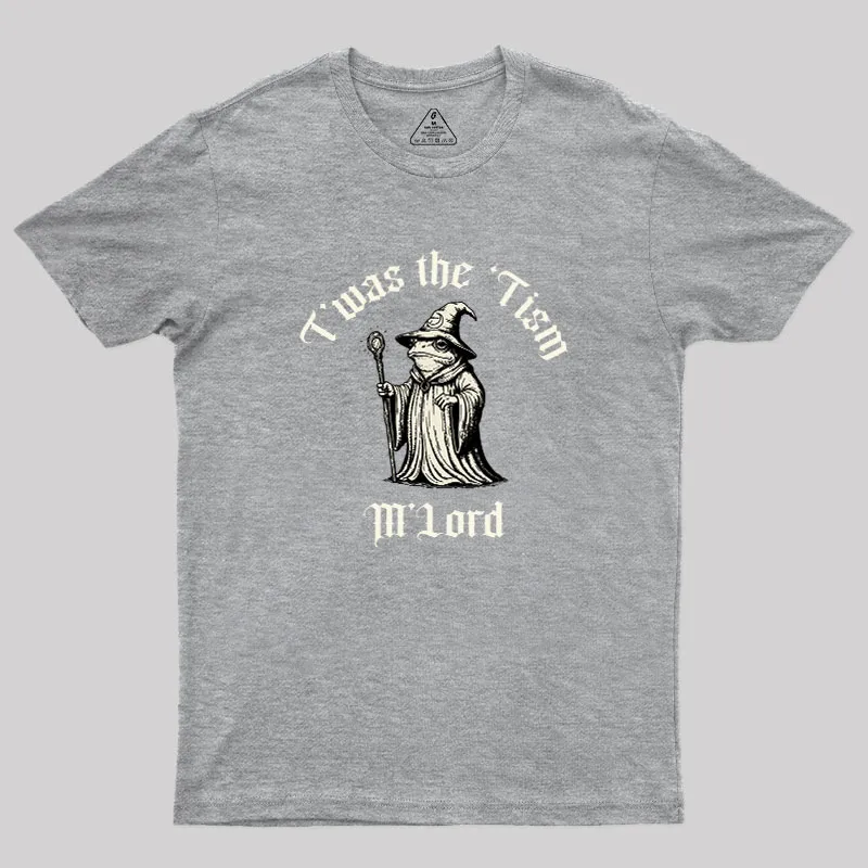 Twas the Time, M'Lord Geek T-Shirt - Image 4