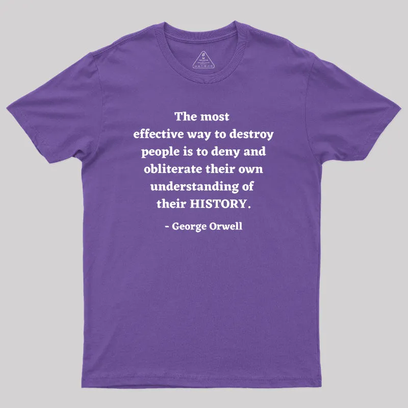 George Orwell Quote about History Geek T-Shirt - Image 6