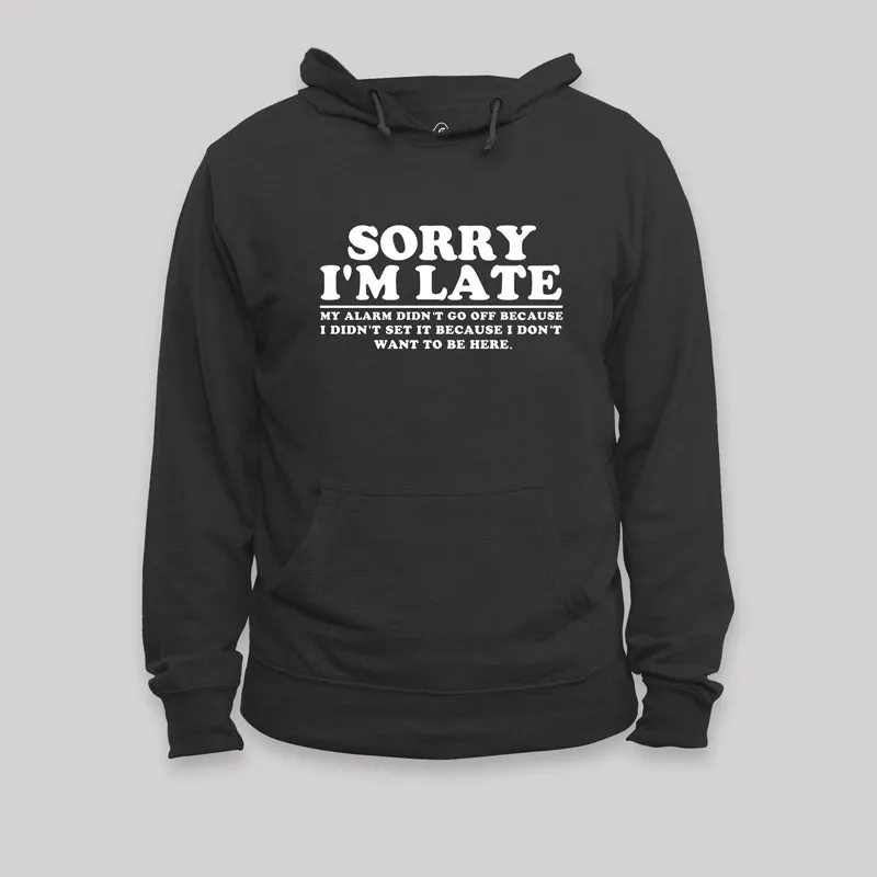 Sorry I'm Late My Alarm Didn't Go Off Hoodie - Image 2
