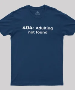 Alternative view of 404 Adulting not found Geek T-Shirt