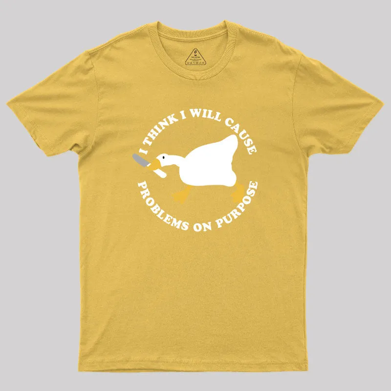 I Think I Will Cause Problems On Purpose Geek T-Shirt - Image 7