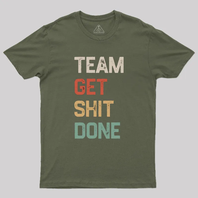 Team Get Shit Done Retro Color Geek T-Shirt - Image 3