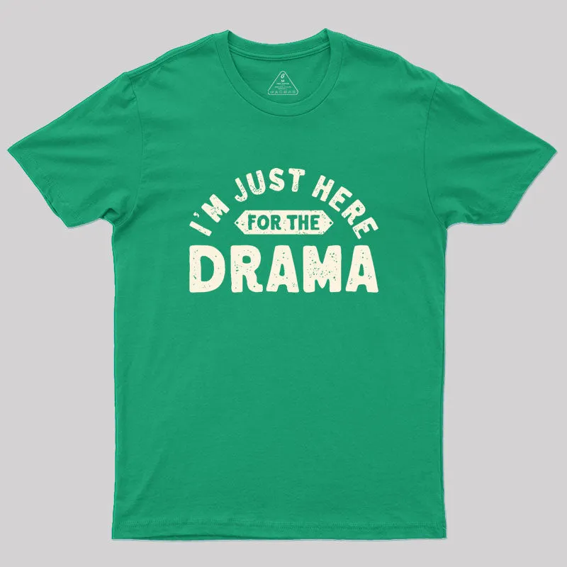 Here for the Drama Geek T-Shirt - Image 9