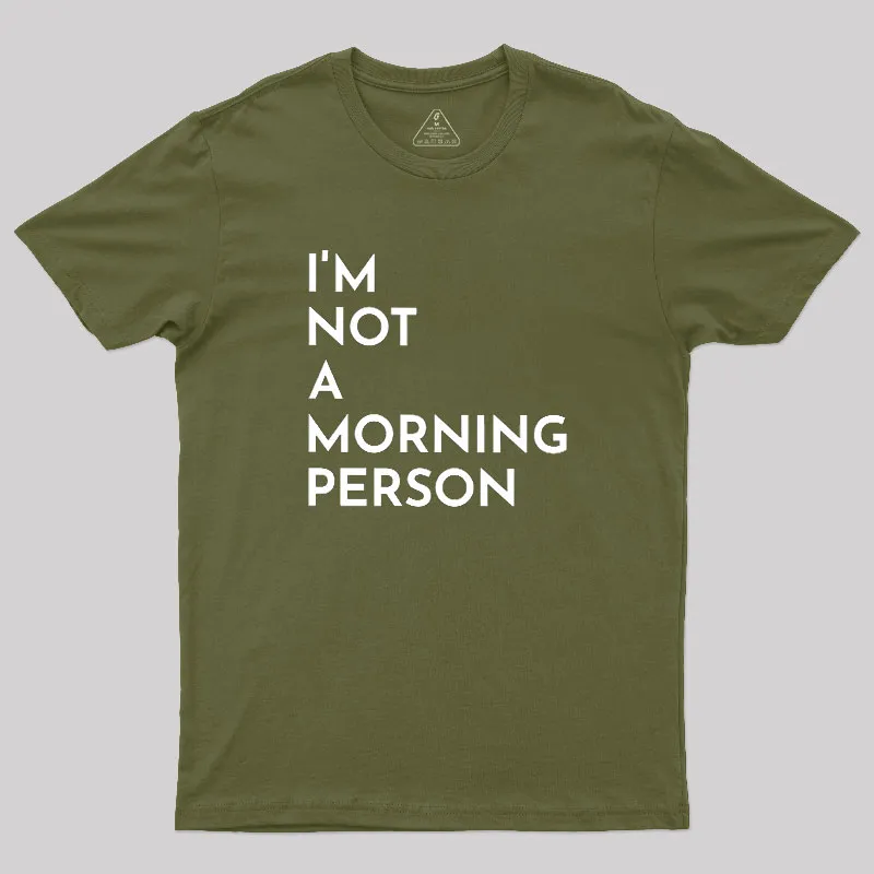 I Am Not A Morning People Geek T-Shirt - Image 3