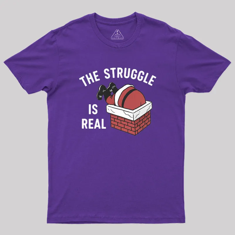 The Struggle Is Real Geek T-Shirt - Image 8