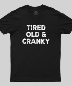 Tired Old And Cranky Geek T-Shirt