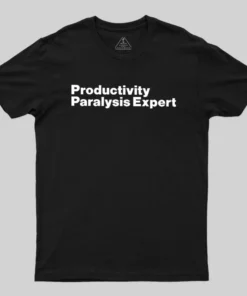 Productivity Paralysis Expert Geek T-Shirt