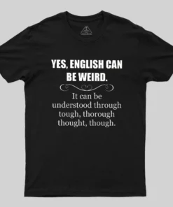 English Can Be Weird T-Shirt