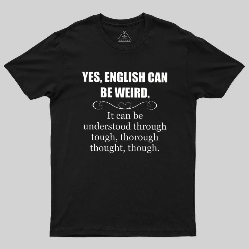 English Can Be Weird T-Shirt