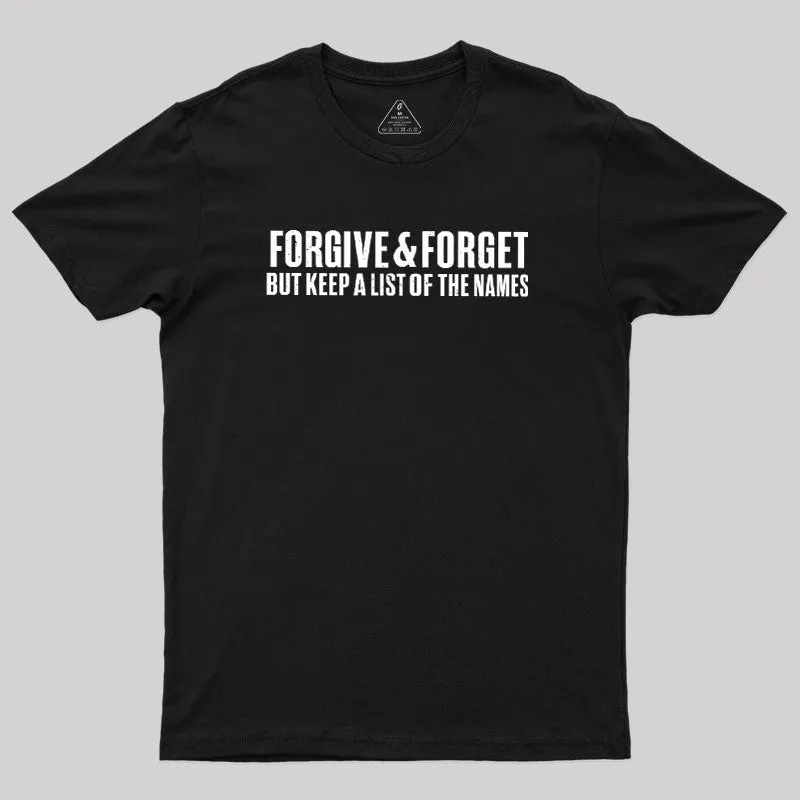 Forgive & Forget Geek T-Shirt