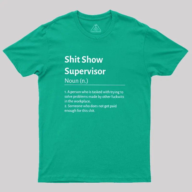 Shit Show Supervisor Definition Geek T-Shirt - Image 10