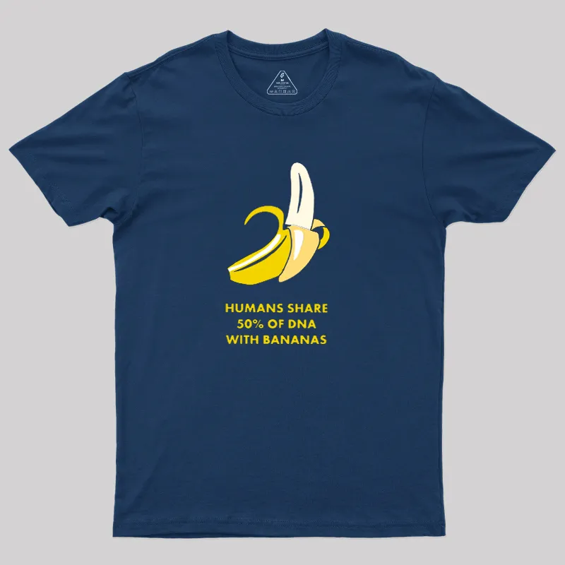 Humans Share 50% of DNA with Bananas Geek T-Shirt - Image 2