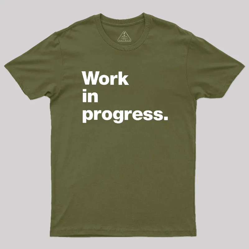 Work In Progress Geek T-Shirt