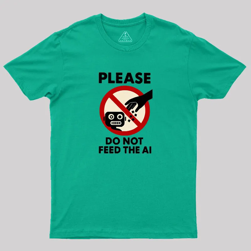 Please Do Not Feed The AI.jpg Geek T-Shirt - Image 7
